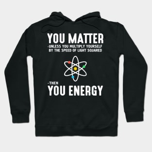 You Matter - Then You Energy Hoodie